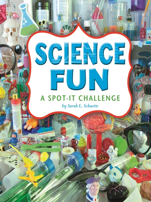 Title details for Science Fun by Sarah L. Schuette - Available